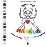 Canção para Natália: para colorir para cantar