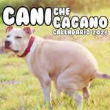 Cani Che Cagano Calendario 2026: Un regalo divertente per i cuori degli amanti dei cani: 12 immagini incantevoli con citazioni che li faranno ridere.