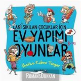 Canı Sıkılan Çocuklar İçin Ev Yapımı Oyunlar - Hatice Kübra Tongar