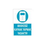 Canis Etiket Maskesiz Kaynak Yapmak Yasaktır Pvc-Leksan - 25 x 35 cm