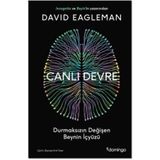 Canlı Devre - Durmaksızın Değişen Beynin İçyüzü - David Eagleman