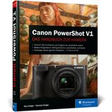 Canon PowerShot V1: Das Handbuch zur Kamera. Filmen und fotografieren mit der leistungsstarken Kompaktkamera