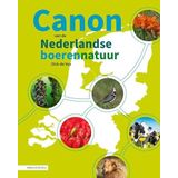 Canon van de Nederlandse boerennatuur: 50 karakteristieke wilde planten en dieren, gewassen en boerderijdieren