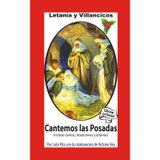 Cantemos Las Posadas: Contiene Villancicos, Cánticos para Pedir la Piñata, Letanía y todo para la Temporada Navideña