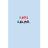 CAOS CALMO – Quaderno a righe 6x9” | 120 pagine: Un diario per trovare equilibrio tra confusione e bellezza
