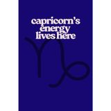 Capricorn's Energy Lives Here: Zodiac Sign Lined Notebook With Dedicated Space For Dates