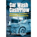 Car Wash Cash Flow: Mastering Recession-Resistant Investments