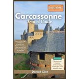 Carcassone Travel Guide 2025-2026: Discover the Magic of France's Medieval Gem – Hidden Treasures, Local Secrets, and Must-See Sights for the Ultimate ... Escape (Trailblazer Travel Guides, Band 19)