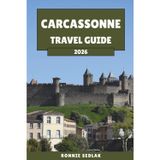 Carcassonne Travel Guide 2026: Explore the Medieval Citadel, Cather Castles, Canal du Midi and the Heart of Occitanie