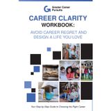 Career Clarity Workbook: Avoid Career Regret and Design a Life You Love