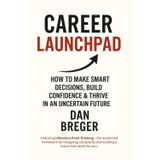 Career Launchpad: Build Confidence, Make Smart Decisions & Thrive in an Uncertain Future: Ft. Inflection Point Thinking - The Acclaimed Framework for ... Future (Inflection Point Thinking Series)