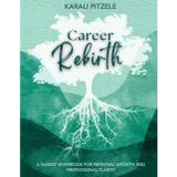 Career Rebirth: A Guided Workbook for Personal Growth and Professional Clarity