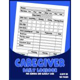 Caregiver Daily Logbook for Seniors and Elderly Care: Track Medications, Meals, Vital Signs, and Daily Routines in Home or Long-Term Care Settings
