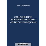 Carl Schmitt'in Politik Felsefesinde Çoğulculuk Eleştirisi - Ceren Tuğlu Olpak
