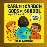 Carl the Carbon Goes to School: Classroom adventure about clean water, science, and responsibility| Ages 5-8 year olds (Carl the Carbons Great Adventures)