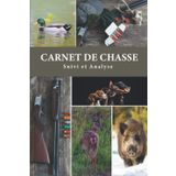 Carnet de Chasse Suivie et Analyse: Cadeau Original pour Chasseur | Garder une Trace de Chaque Saison de Chasse – 100 pages pré-remplies.