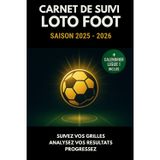 Carnet de Suivi Loto Foot – Saison 2025–2026: Notez vos paris foot semaine après semaine : suivi des grilles, résultats, bilans, calendrier, compétitions majeures et statistiques personnelles