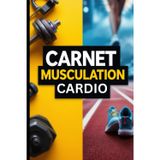 Carnet Musculation Cardio: Livre de Bord d’Entraînement pour Hommes et Femmes | Journal d’Enregistrement des Entraînements & Suivi Cardio | Cahier de ... de la Forme Physique | Format A5 – 120 Pages.