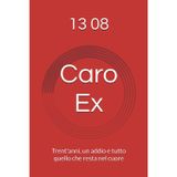 Caro Ex: Trent'anni, un addio e tutto quello che resta nel cuore