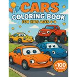 Cars Coloring Book For Kids Ages 4-8: Exciting Rides for Young Artists +100 Designs