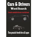 Cars & Drivers Word Search Puzzle Book: Easy to Read Print about iconic cars & race car drivers and More | 6x9 inches, 110 Pages | 50+ Puzzles Gift for Vacation, Holiday, Birthday, Party