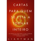 Cartas para Quem se Está a Tornar Inteiro: 24 cartas da alma para a cura interior, a plenitude e a lembrança de quem tu és