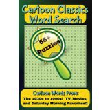 Cartoon Classics Word Search: Cartoon Words From the 1930s to 1990s TV, Movies, and Saturday Morning Favorites