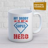 Casaba Hediyelik Kişiye Özel Isim Yazılabilir My Daddy Is My Super Hero Kupa Bardak - Renkli