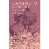 Casanova zur Nacht: Ein erotisches Lesebuch (Die Andere Bibliothek)