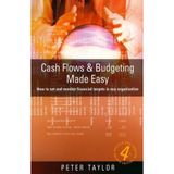 [Cash Flows & Budgeting Made Easy: 4th edition: How to Monitor Financial Targets in Any Organisation] [By: Taylor, Peter] [June, 2002]