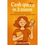 Cash Queen in 3 mosse. Il metodo delle buste, versione smart per ragazze toste