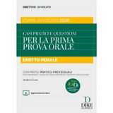 Casi pratici e questioni per la prima prova orale. Diritto penale esame avvocato 2026. Con aggiornameto online. Con gratis per te Jusdì, Le principali sentenze appena depositate (Obiettivo avvocato)