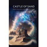 Castle Of Sand, A Distant World Holds the Key to Mankind's Survival