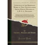 Catalogue of the Remaining Works of That Distinguished Artist, Keeley Halswelle, A. R. S. A., Deceased: Including Four Important Finished Works, Viz. ... Leaving St. Peters'; Some Finished W