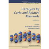 Catalysis by Ceria and Related Materials (2nd Edition) (Catalytic Science Series) (Catalytic Science (Imperial College Press)) by Alessandro Trovarelli (2013-06-28)