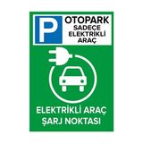 CATEKSSS Elektrikli Araç Elektrikli Araç Şarj Park Etmeyiniz 25*35 Dekote Levha