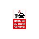 CATEKSSS Elektrikli Araç Şarj Istasyonu Park Etmeyin Uyarı Levhası – Uv Baskılı Dekota Tabela – 15X22,5 cm - 15 x 22,5 cm