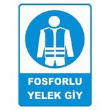 CATEKSSS Fosforlu Yelek Giy Uyarı Ikaz Levhası 25X35 cm - 25 x 35 cm