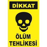 CATEKSSS Iş Güvenliği Levhası - Uyarıcı Levha - Ikaz Levhası Dikkat Ölüm Tehlikesi 20X30 cm - 20 x 30 cm