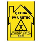 Çatıda Pv Üreteç Gün Işığı Boyunca Çarpılma ve Ölüm Riski Levhası Vizyon Trafik - 35X50 CM - GALVANİZ SAC 0,4 MM