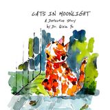 Cats in Moonlight: A Detective Story (Panzer and Noodle, Band 4)