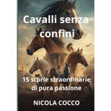Cavalli Senza Confini - La Cura del Branco: 15 Romanzi Di Passione E Liberta' Equestre Nel Mondo: 2