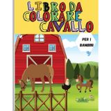 Cavallo Libro da Colorare: Rilassante libro da colorare per i bambini Cavalli carino, alberi, farfalle, uccelli e molti altri Disegno e libro di attività per ragazzi e ragazze