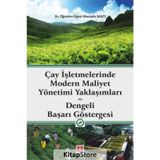 Çay İşletmelerinde Modern Maliyet Yönetimi Yaklaşımları ve Dengeli Başarı Göstergesi Mustafa Savcı