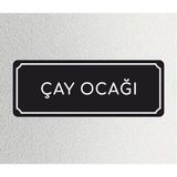Çay Ocağı - Ofis Departman Kapı Isimliği, Yönlendirme Levhası 24X9 cm 4mm - 24 x 9 cm