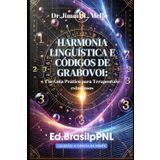 Códigos de Grabovoi: Um Guia Prático para Terapeutas: Harmonia Linguística