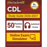 CDL Study Guide 2026-2027: 50 Practice Tests + CDL Book for Exam Prep + Audiobook Access + Online Exam Simulator: [9th Edition]