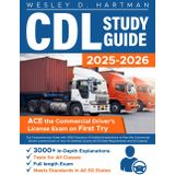 CDL Study Guide: The Comprehensive Guide with 3050 Questions & Detailed Explanations to Pass the Commercial Drivers License Exam on Your 1st Attempt [Covers All 50 State Requirements and All Classes]