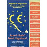 CE İşareti Nedir Nasıl Uygulanır-Belgelerle Uygulamalı Ürünlerin Avrupa Birliğine Giriş Pasaportu