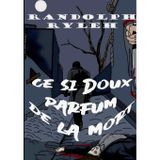 Ce si doux parfum de la mort